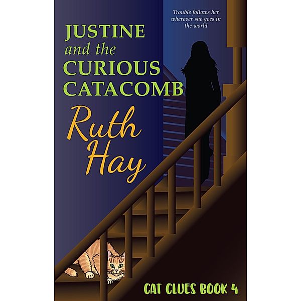 Justine and the Curious Catacomb (Cat Clues, #4) / Cat Clues, Ruth Hay