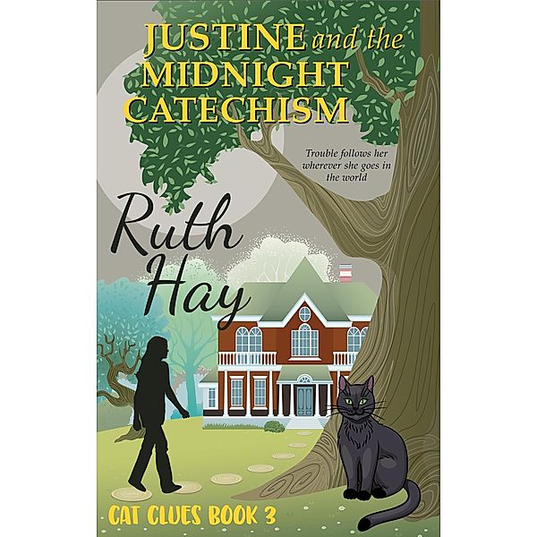 Justine and the Midnight Catechism (Cat Clues, #3) / Cat Clues, Ruth Hay