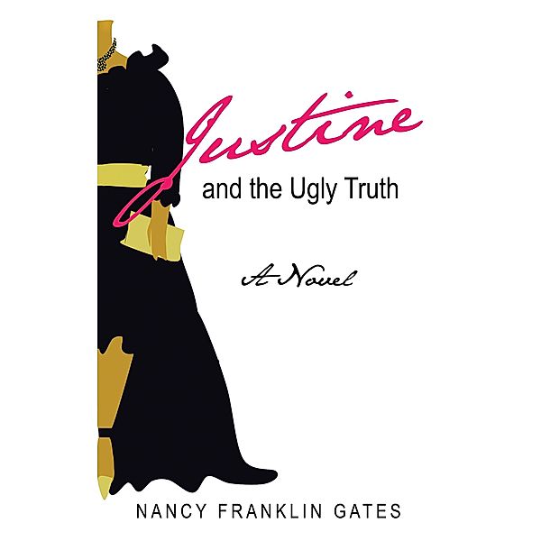 Justine and the Ugly Truth, Nancy Franklin Gates