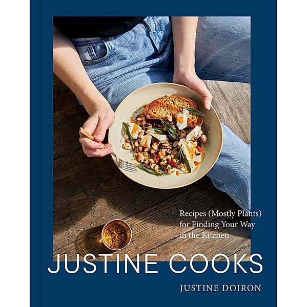 Justine Cooks: A Cookbook, Justine Doiron