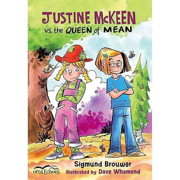 Justine Mckeen vs. the Queen of Mean / Orca Book Publishers, Sigmund Brouwer