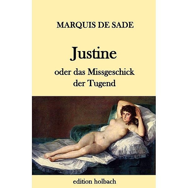 Justine oder das Missgeschick der Tugend, Donatien A. Fr. Marquis de Sade