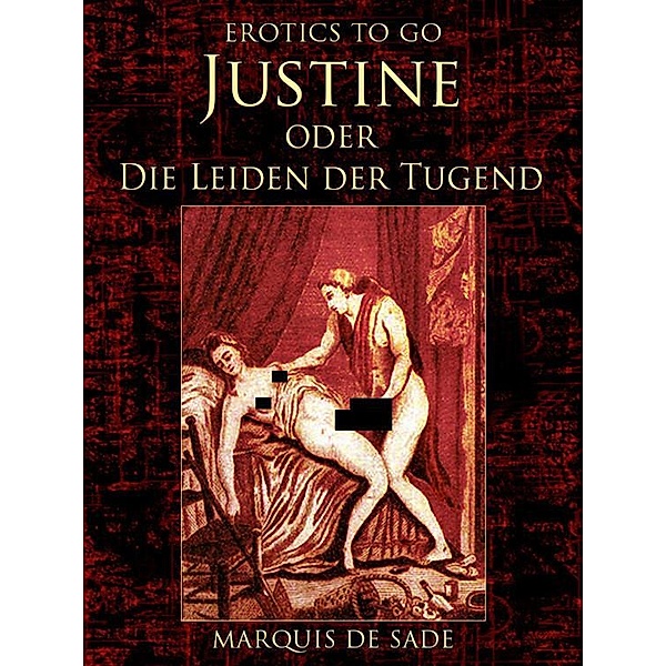 Justine oder Die Leiden der Tugend, Marquis de Sade