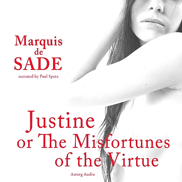 Justine, or The Misfortunes of Virtue, Marquis de Sade