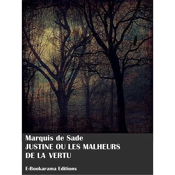 Justine ou les Malheurs de la Vertu, Marquis de Sade