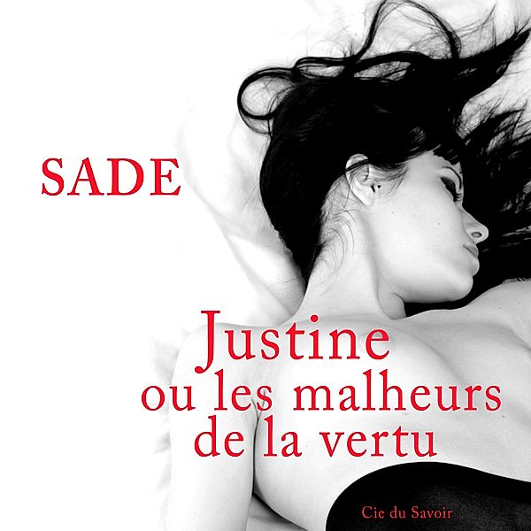 Justine ou les malheurs de la vertu, Marquis de Sade