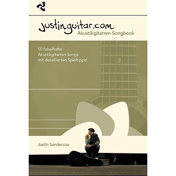 JustinGuitar.com - Das Akustikgitarren-Songbook, Justin Sandercoe