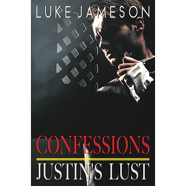 Justin's Lust (Confessions, #2) / Confessions, Luke Jameson