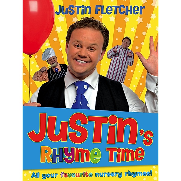Justin's Rhyme Time, Justin Fletcher