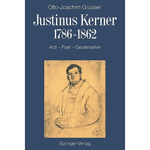 Justinus Kerner 1786-1862, Otto-Joachim Grüsser