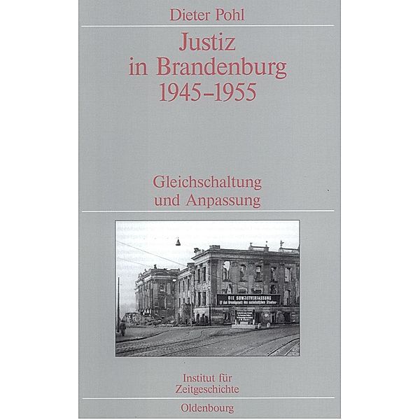 Justiz in Brandenburg 1945-1955 / Quellen und Darstellungen zur Zeitgeschichte Bd.50, Dieter Pohl