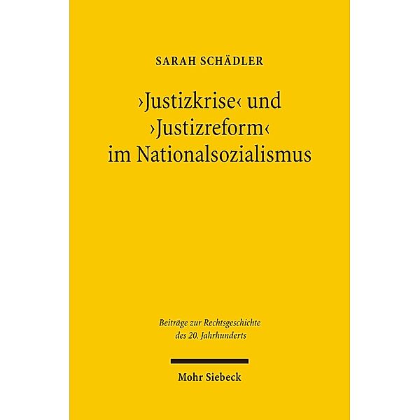 'Justizkrise' und 'Justizreform' im Nationalsozialismus, Sarah Schädler