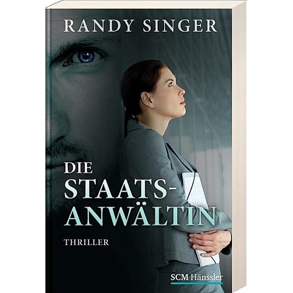 Justizthriller / Die Staatsanwältin, Randy Singer