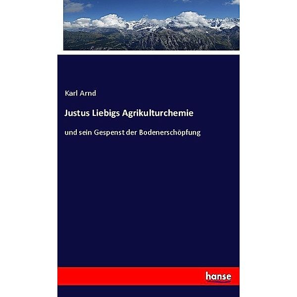 Justus Liebigs Agrikulturchemie, Karl Arnd