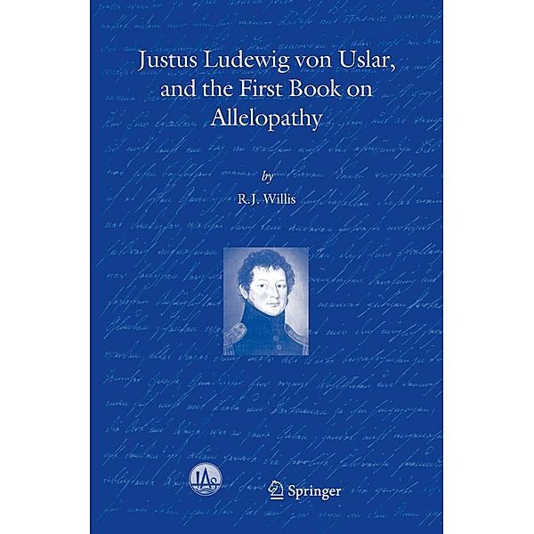 Justus Ludewig Von Uslar, and the First Book on Allelopathy, R J Willis