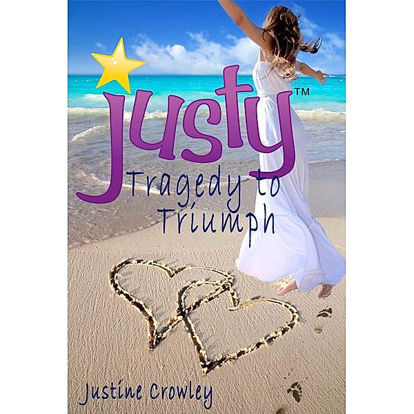 Justy: Tragedy to Triumph (Memoir), Justine Crowley