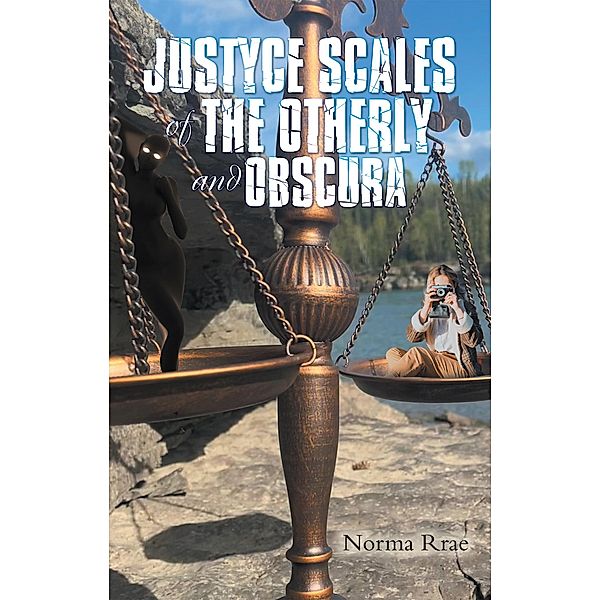 Justyce Scales of the Otherly and Obscura, Norma Rrae