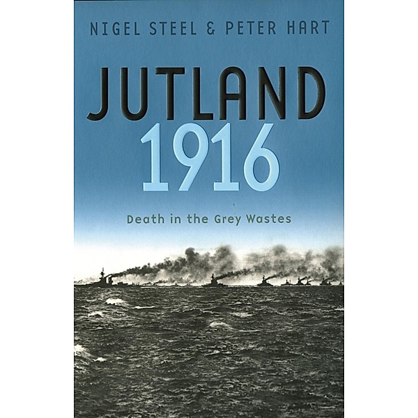 Jutland, 1916, Nigel Steel, Peter Hart