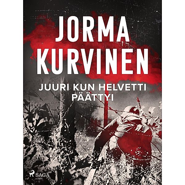 Juuri kun helvetti päättyi, Jorma Kurvinen