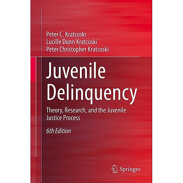 Juvenile Delinquency, Peter C. Kratcoski, Lucille Dunn Kratcoski, Peter Christopher Kratcoski