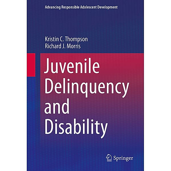 Juvenile Delinquency and Disability, Kristin C. Thompson, Richard J. Morris