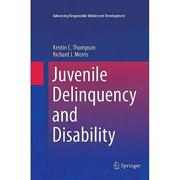 Juvenile Delinquency and Disability, Kristin C. Thompson, Richard J. Morris