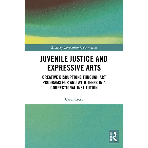Juvenile Justice and Expressive Arts, Carol Cross