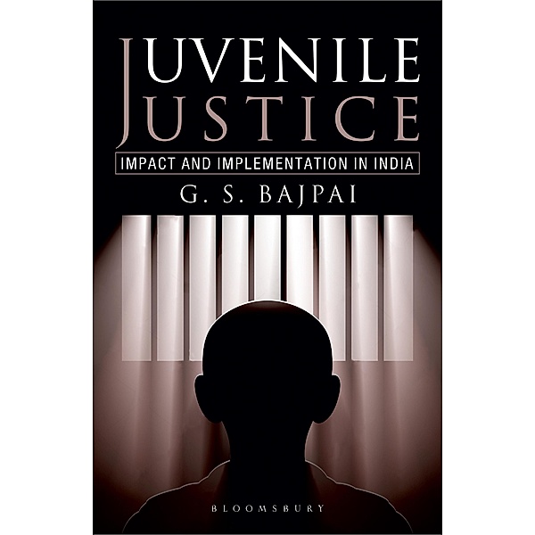 Juvenile Justice / Bloomsbury India, G S Bajpai