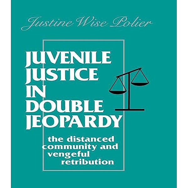 Juvenile Justice in Double Jeopardy, The Honorable J Polier