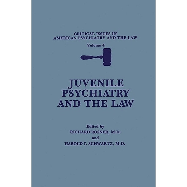 Juvenile Psychiatry and the Law / Critical Issues in American Psychiatry and the Law Bd.4