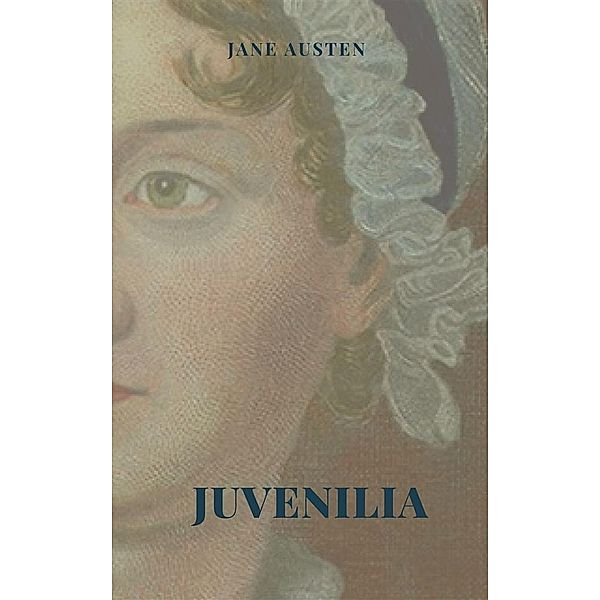 Juvenilia Illustrated Edition, Jane Austen