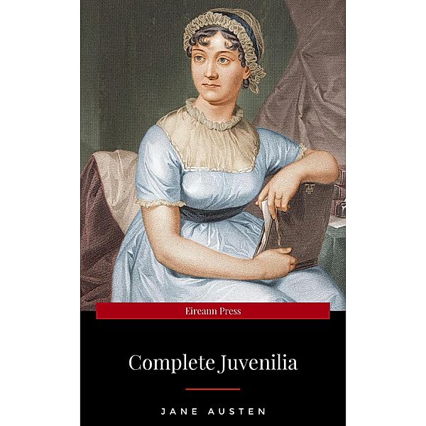 Juvenilia (The Cambridge Edition of the Works of Jane Austen), Jane Austen