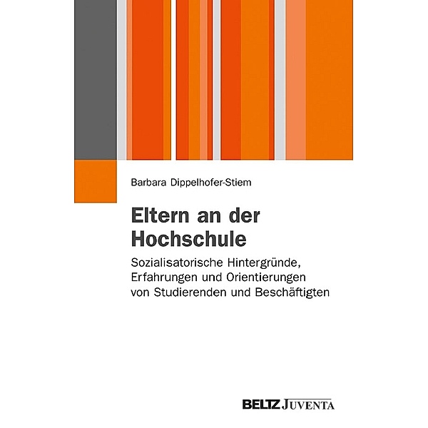 Juventa Paperback / Eltern an der Hochschule, Barbara Dippelhofer-Stiem