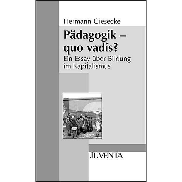 Juventa Paperback / Pädagogik - quo vadis?, Hermann Giesecke