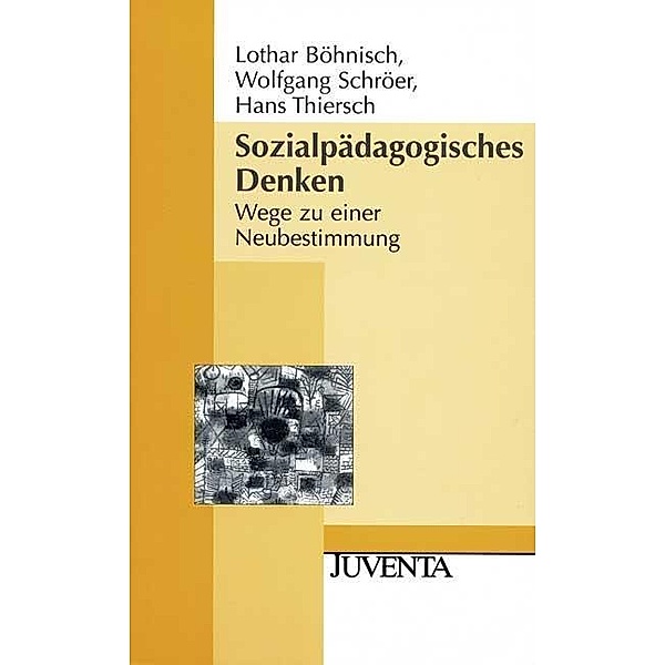 Juventa Paperback / Sozialpädagogisches Denken, Lothar Böhnisch, Wolfgang Schröer, Hans Thiersch