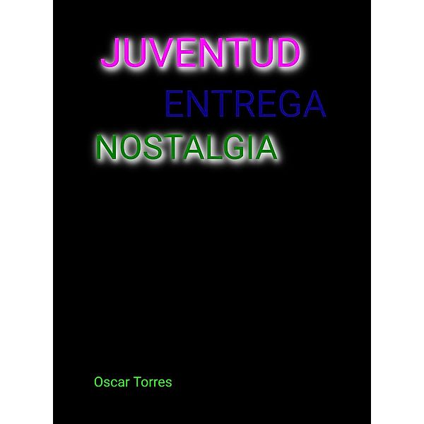 Juventud Entrega Nostalgia, Oscar Torres