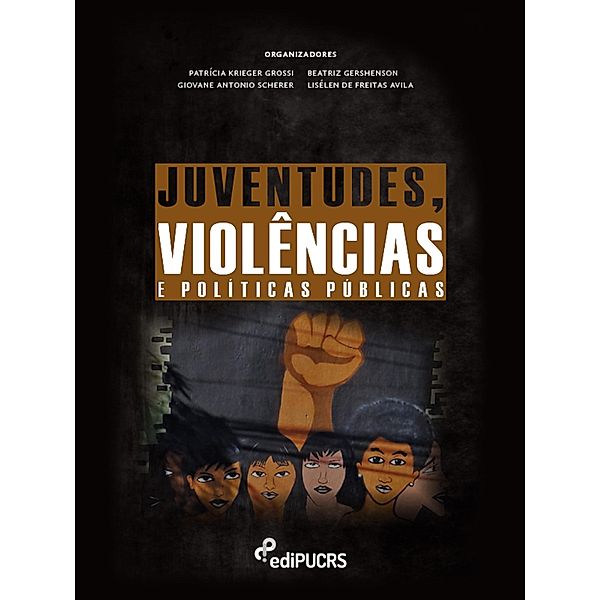 Juventudes, violências e políticas publicas, Beatriz Gershenson, Giovane Antonio Scherer, Lisélen de Freitas Avila, Patrícia Krieger Grossi