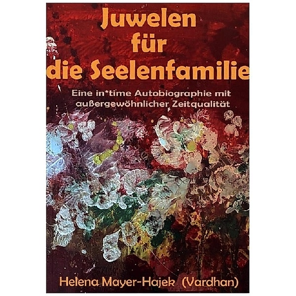Juwelen für die Seelenfamilie, Helena Mayer-Hajek
