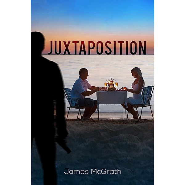 Juxtaposition / Austin Macauley Publishers LLC, James McGrath