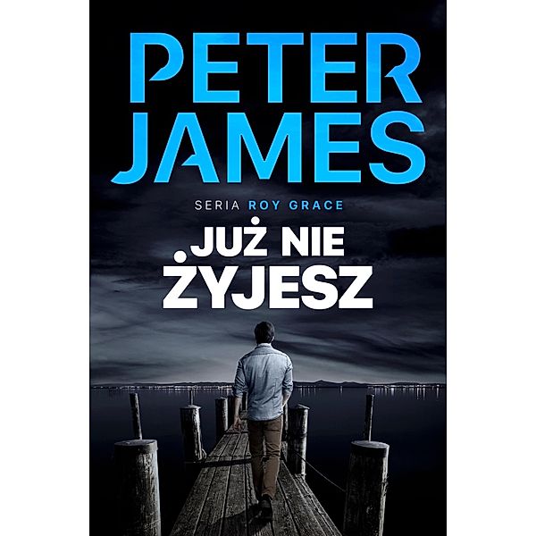 Juz nie zyjesz / Roy Grace Bd.6, Peter James