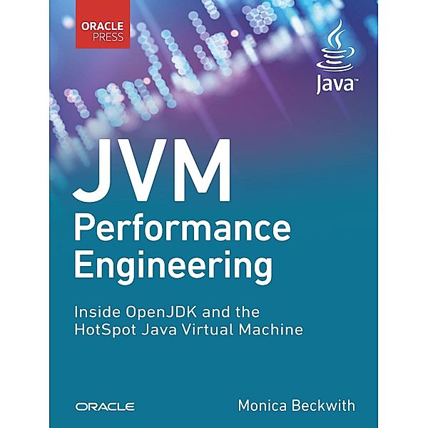 JVM Performance Engineering / Developer's Library, Monica Beckwith