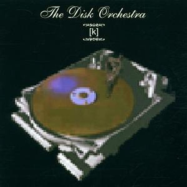 K, The Disk Orchestra