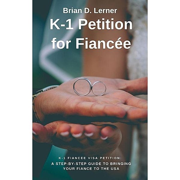 K-1 Petition for Fiancée, Brian D. Lerner