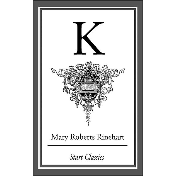 K, Mary Roberts Rinehart