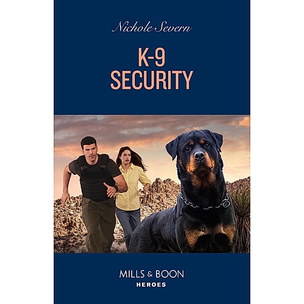 K-9 Security (New Mexico Guard Dogs, Book 1) (Mills & Boon Heroes), Nichole Severn