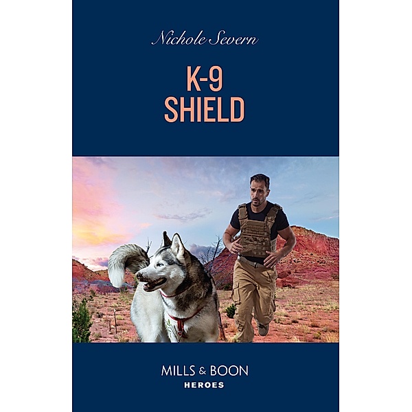K-9 Shield / New Mexico Guard Dogs Bd.3, Nichole Severn