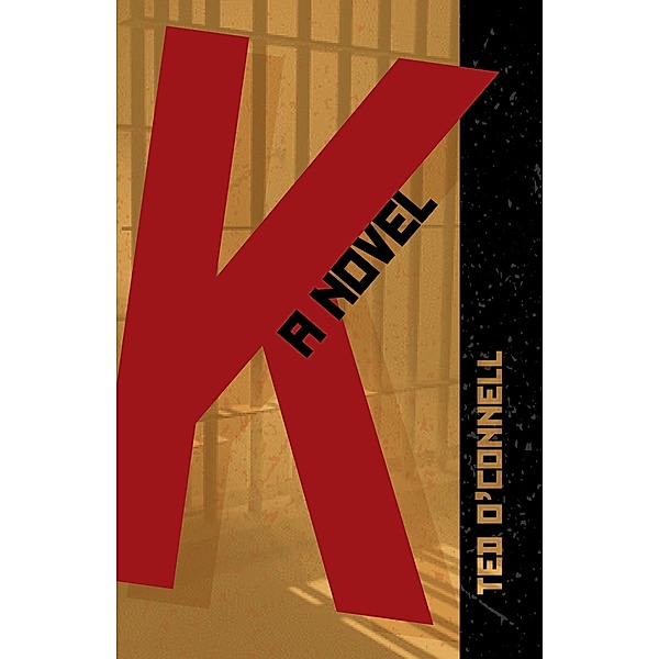K: A Novel, Ted O'Connell