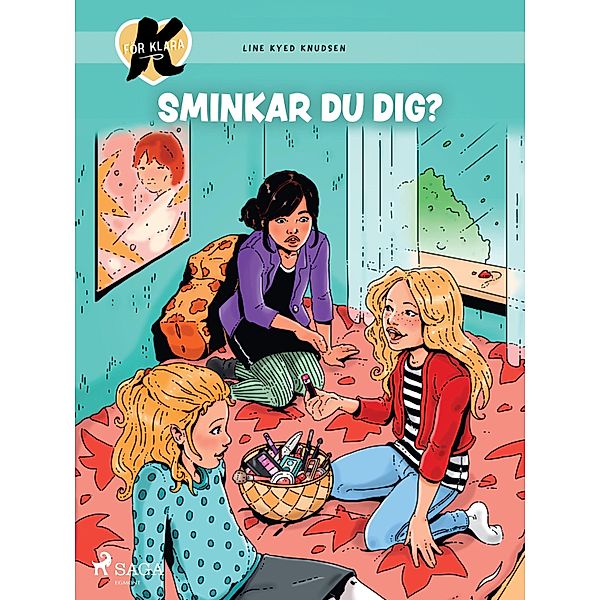 K för Klara 21 - Sminkar du dig? / K for Klara Bd.21, Line Kyed Knudsen