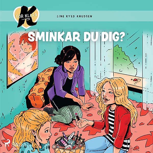 K for Klara - 21 - K för Klara 21 - Sminkar du dig?, Line Kyed Knudsen