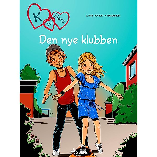 K for Klara 8 - Den nye klubben / K for Klara Bd.8, Line Kyed Knudsen